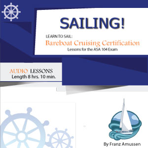 Get your Bareboat  Cruising Sailing Certification!  ASA 104 Exam Prep.